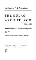 The Gulag Archipelago: 1918-1956: An Experiment in Literary Investigation III - IV