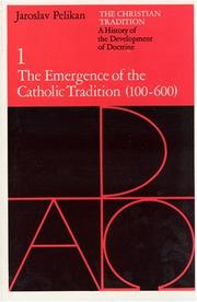 The Christian Tradition 1: The Emergence of the Catholic Tradition 100-600