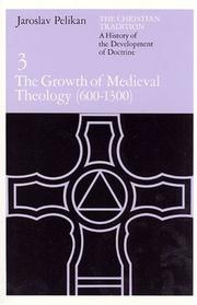 The Christian Tradition 3: The Growth of Medieval Theology 600-1300