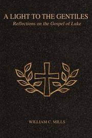 A Light To The Gentiles: Reflections on the Gospel of Luke