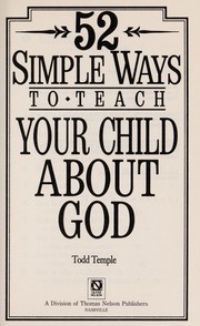 Fifty-Two Simple Ways to Teach Your Child about God