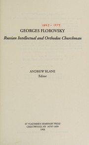 Georges Florovsky: Russian Intellectual And Orthodox Churchman