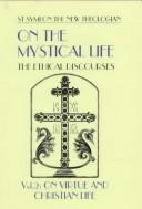 On the Mystical Life: The Ethical Discourses : On Virtue and Christian Life Vol. 2