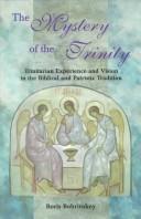 The Mystery of the Trinity: Trinitarian Experience and Vision in the Biblical and Patristic Tradition