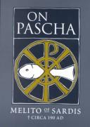 On Pascha: With the Fragments of Melito and Other Material Related to the Quartodecimans