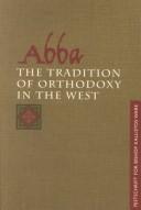 Abba: The Tradition of Orthodoxy in the West: Festschrift for Bishop Kallistos (Ware) of Diokleia