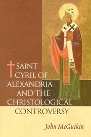 St. Cyril of Alexandria: The Christological Controversy: Its History, Theology, and Texts