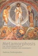 Metamorphosis: The Transfiguration in Byzantine Theology and Iconography