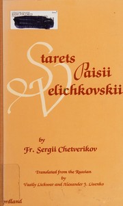 Starets Paisii Velichkovskii: His Life, Teachings, And Influence On Orthodox Monasticism