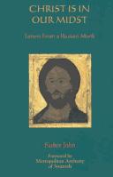 Christ is in Our Midst: Letters from a Russian Monk
