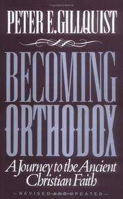 Becoming Orthodox: A Journey to the Ancient Christian Faith