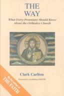 The Way: What Every Protestant Should Know About the Orthodox Church (Faith Catechism)