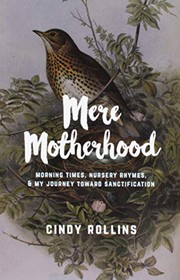 Mere Motherhood: Morning times, nursery rhymes, and my journey toward sanctification