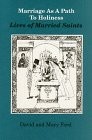 Marriage as a Path to Holiness: Lives of Married Saints