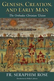 Genesis, Creation, and Early Man: The Orthodox Christian Vision