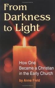 From Darkness to Light: How to Become a Christian in the Early Church