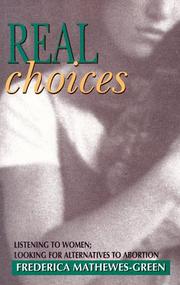 Real Choices: Listening to Women; Looking for Alternatives to Abortion